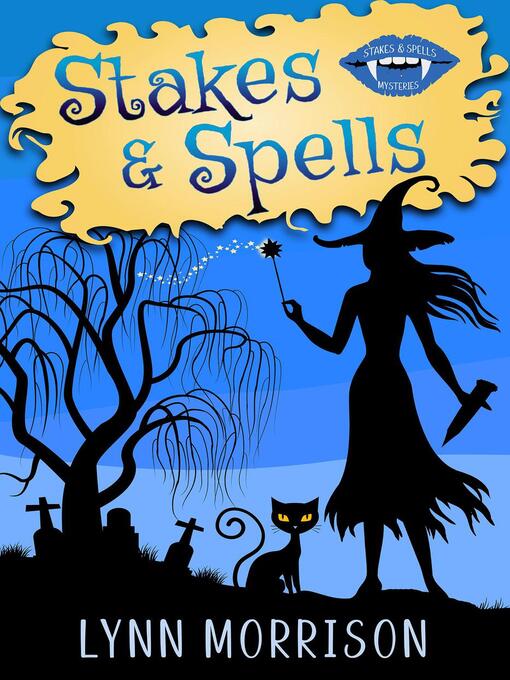 Title details for Stakes and Spells by Lynn Morrison - Available